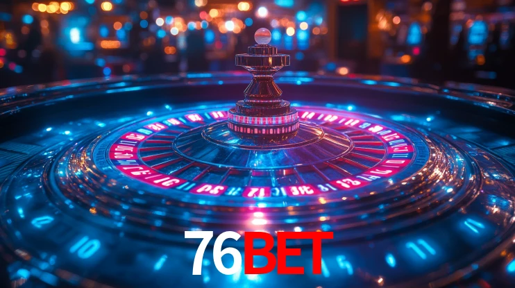 Explore as vantagens do 76bet: serviço profissional e confiabilidade